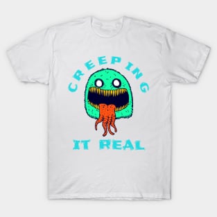 Creeping it Real Funny Halloween Monster Gifts T-Shirt